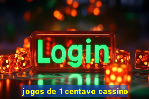 jogos de 1 centavo cassino